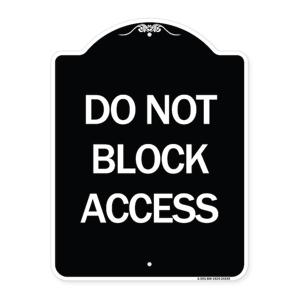 Signmission Do Not Block Access Heavy-Gauge Aluminum Architectural Sign, 24" H, BW-1824-24189 A-DES-BW-1824-24189 - main